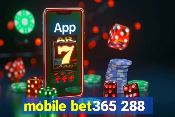 mobile bet365 288